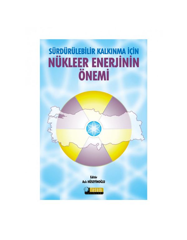 Sürdürülebilir Kalkınma İçin Nükleer Enerjinin Önemi
