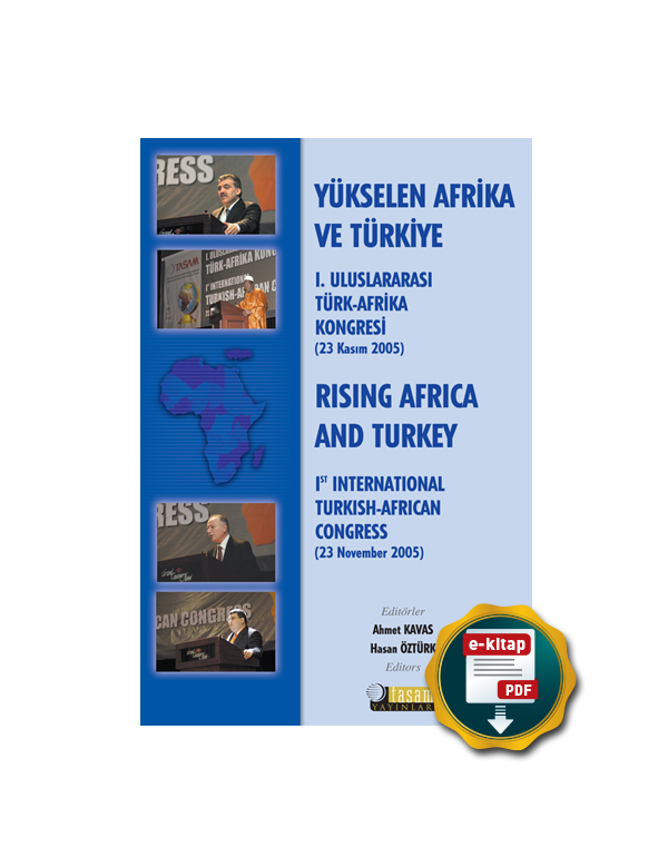 Yükselen Afrika ve Türkiye (1. Uluslararası Türk-Afrika Kongresi)